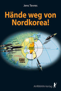 Vorderes Coverbild Hände weg von Nordkorea!