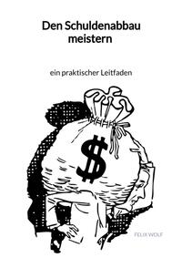 Vorderes Coverbild Den Schuldenabbau meistern - ein praktischer Leitfaden