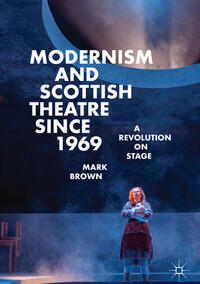 Vorderes Coverbild Modernism and Scottish Theatre since 1969