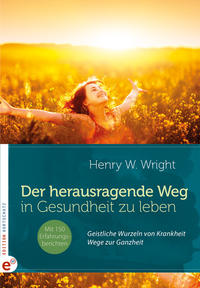 Vorderes Coverbild Der herausragende Weg, in Gesundheit zu leben