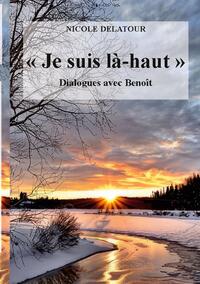 Vorderes Coverbild "Je suis là-haut", Dialogues avec Benoît