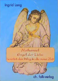 Vorderes Coverbild Nathanael, Engel der Liebe, bereitet den Weg in die neue Zeit