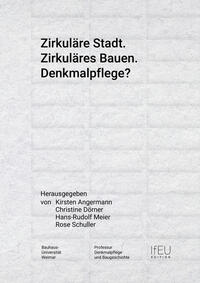 Vorderes Coverbild Zirkuläre Stadt. Zirkuläres Bauen. Denkmalpflege?
