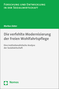 Vorderes Coverbild Die verfehlte Modernisierung der Freien Wohlfahrtspflege