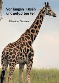 Vorderes Coverbild Von langen Hälsen und getupften Fell