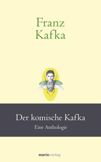 Vorderes Coverbild Franz Kafka: Der komische Kafka