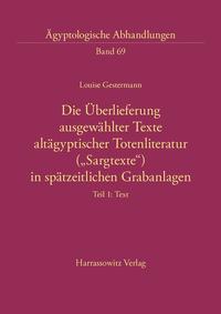 Vorderes Coverbild Die Überlieferung ausgewählter Texte altägyptischer Totenliteratur ("Sargtexte") in spätzeitlichen Grabanlagen