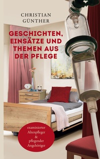 Vorderes Coverbild Geschichten, Einsätze und Themen aus der Pflege