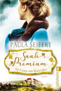 Vorderes Coverbild Saale Premium - Die Frauen vom Weinschloss (Die Weinschloss-Saga 2)
