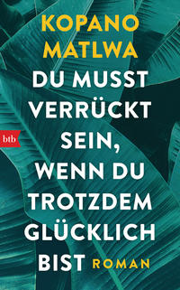 Vorderes Coverbild Du musst verrückt sein, wenn du trotzdem glücklich bist