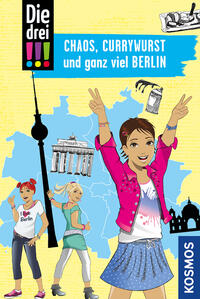 Vorderes Coverbild Die drei !!!, Chaos, Currywurst und ganz viel Berlin