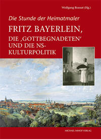 Vorderes Coverbild Fritz Bayerlein, die „Gottbegnadeten“ und die NS-Kulturpolitik