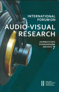 Vorderes Coverbild International Forum on Audio-Visual Research Jahrbuch des Phonogrammarchivs 7