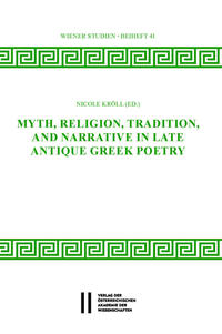 Vorderes Coverbild Myth, Religion, Tradition and Narrative in Late Antique Greek Poetry