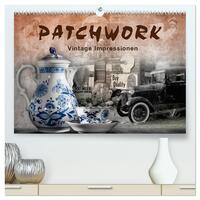 Vorderes Coverbild Patchwork - Vintage Impressionen (hochwertiger Premium Wandkalender 2025 DIN A2 quer), Kunstdruck in Hochglanz