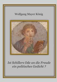 Vorderes Coverbild Ist Schillers Ode an die Freude ein politisches Gedicht ?
