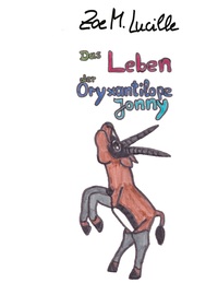 Vorderes Coverbild Das Leben der Oryxantilope Jonny