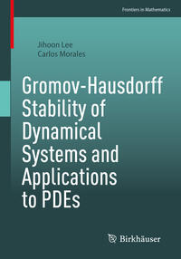 Vorderes Coverbild Gromov-Hausdorff Stability of Dynamical Systems and Applications to PDEs