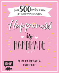 Vorderes Coverbild Happiness is handmade – über 500 Sprüche, Zitate und Weisheiten zum Lettern und Abpausen
