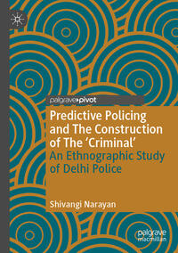 Vorderes Coverbild Predictive Policing and The Construction of The 'Criminal'
