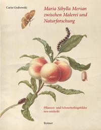 Vorderes Coverbild Maria Sibylla Merian zwischen Malerei und Naturforschung