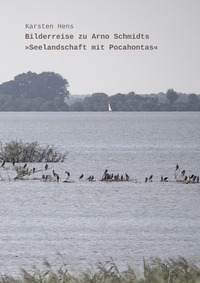 Vorderes Coverbild Bilderreise zu Arno Schmidts „Seelandschaft mit Pocahontas“