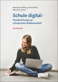 Vorderes Coverbild Schule digital – Handreichung zur schulischen Medienarbeit