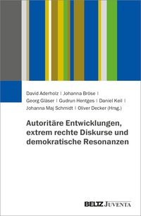 Vorderes Coverbild Autoritäre Entwicklungen, extrem rechte Diskurse und demokratische Resonanzen