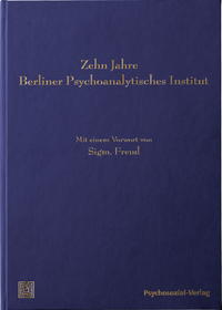 Vorderes Coverbild Zehn Jahre Berliner Psychoanalytisches Institut