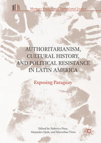 Vorderes Coverbild Authoritarianism, Cultural History, and Political Resistance in Latin America