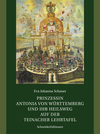 Vorderes Coverbild Prinzessin Antonia von Württemberg und ihr Heilsweg auf der Teinacher Lehrtafel