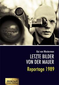 Vorderes Coverbild Letzte Bilder von der Mauer