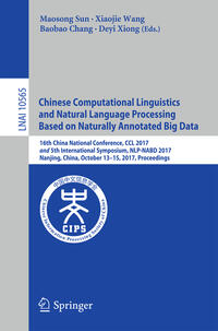 Vorderes Coverbild Chinese Computational Linguistics and Natural Language Processing Based on Naturally Annotated Big Data
