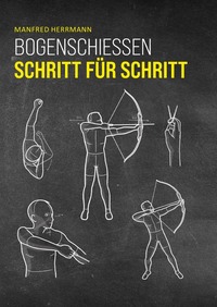 Vorderes Coverbild Bogenschießen Schritt für Schritt