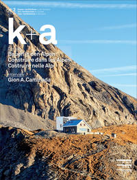 Vorderes Coverbild k+a 2018.2 : Bauen in den Alpen | Construire dans les Alpes | Costruire nelle Alpi