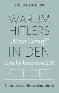 Vorderes Coverbild Warum Hitlers "Mein Kampf" in den Geschichtsunterricht gehört