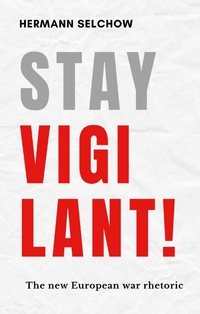 Vorderes Coverbild Stay vigilant! The new European war rhetoric
