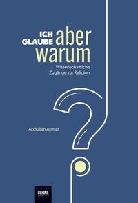 Vorderes Coverbild Ich glaube, aber warum?