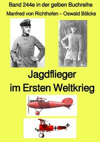 Vorderes Coverbild gelbe Buchreihe / Jagdflieger im Weltkrieg – Band 244e in der gelben Buchreihe – Farbe – bei Jürgen Ruszkowski