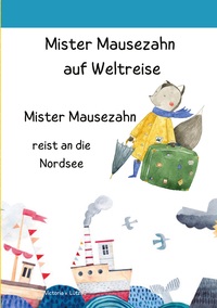 Vorderes Coverbild Mister Mausezahn auf Weltreise