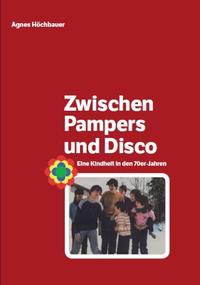 Vorderes Coverbild Zwischen Pampers und Disco