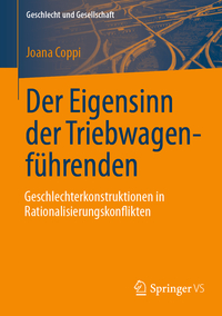 Vorderes Coverbild Der Eigensinn der Triebwagenführenden – Geschlechterkonstruktionen in Rationalisierungskonflikten