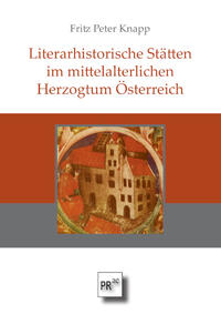 Vorderes Coverbild Literarhistorische Stätten im mittelalterlichen Herzogtum Österreich