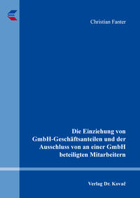 Vorderes Coverbild Die Einziehung von GmbH-Geschäftsanteilen und der Ausschluss von an einer GmbH beteiligten Mitarbeitern