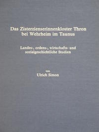 Vorderes Coverbild Das Zisterzienserinnenkloster Thron bei Wehrheim /Taunus. Landes-,... / Das Zisterzienserinnenkloster Thron bei Wehrheim /Taunus.