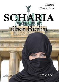 Vorderes Coverbild SCHARIA über Berlin - ROMAN