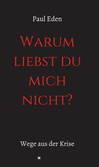 Vorderes Coverbild " Warum liebst du mich nicht "