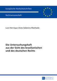 Vorderes Coverbild Die Untersuchungshaft aus der Sicht des brasilianischen und des deutschen Rechts