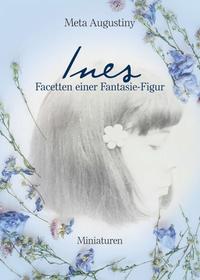 Vorderes Coverbild Ines - Facetten einer Fantasie-Figur