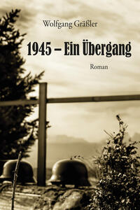 Vorderes Coverbild 1945 – Ein Übergang